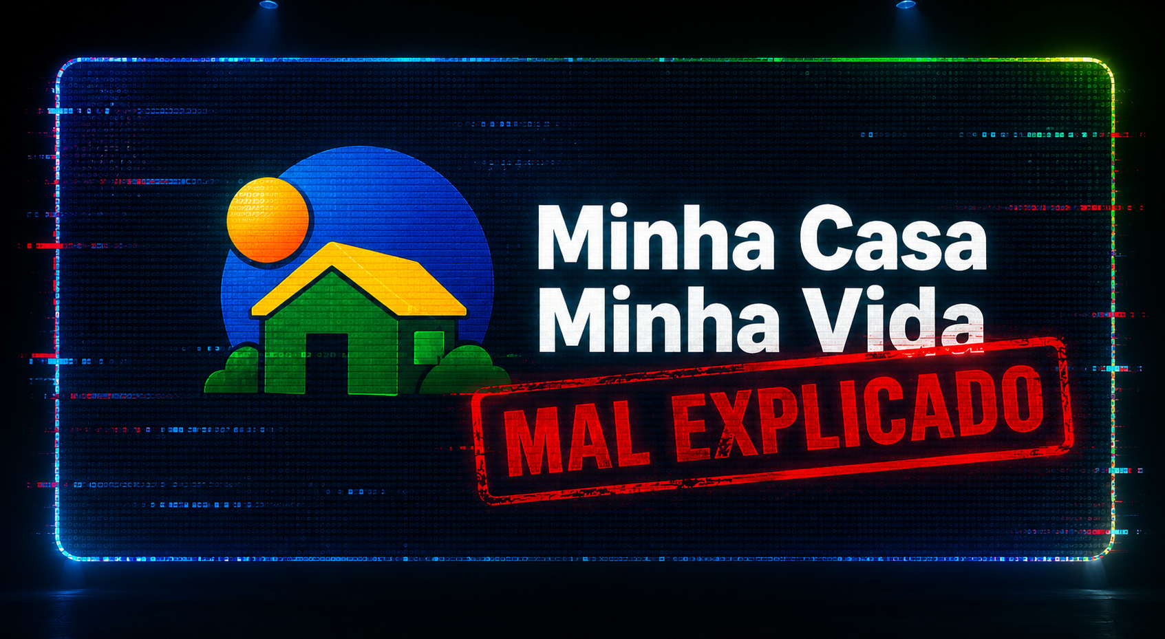 Minha Casa Minha Vida — Mal Explicado